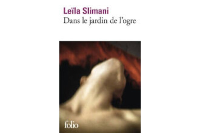 Dans le jardin de l'ogre [French] by Slimani, Leila