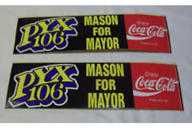 2 Vintage PYX 106 Radio Station Mason for Mayor Coca Cola Bumper Sticker(Unused)