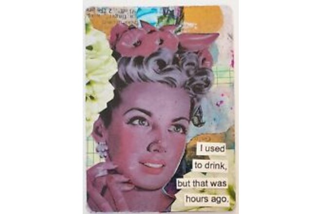 Collage Art Card ACEO ATC OOAK Snarky Women I Used To Drink