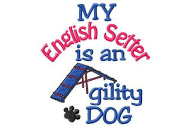 My English Setter is An Agility Dog Ladies T-Shirt - DC1890L Size S - XXL