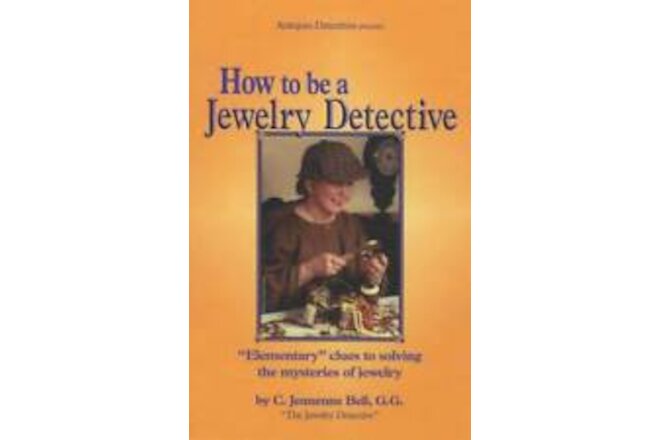 How to be a Jewelry Detective by Jeanenne Bell - Reference Book ID Value Etc