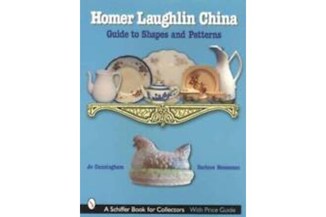 Homer Laughlin China: Guide to Shapes & Patterns incl Fiesta Eggshell Dinnerware