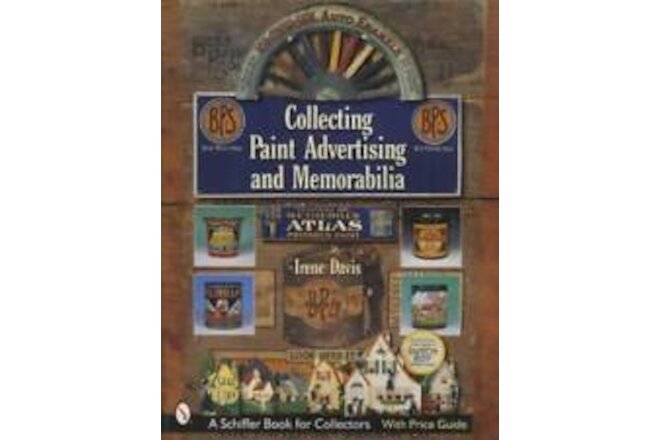 Collector Guide to Antique Paint Advertising incl Cooks Dutch Boy & Others