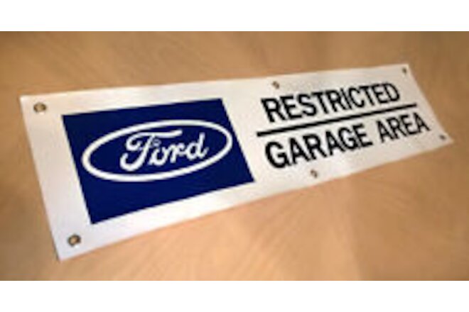 FORD RESTRICTED GARAGE AREA BANNER SIGN GT40 MUSTANG GT350 GT500 F150 F250 F350