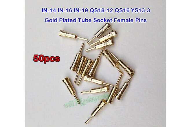 50pcs Gold Plated Insertion Pin IN-14 IV-11 IV-16 QS18-12 QS16 YS9-3 YS13-3 Etc