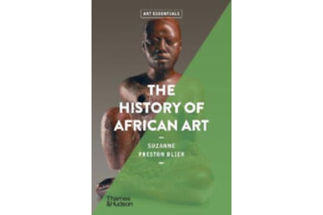 The History of African Art (Art Essentials) by Preston Blier, Suzanne