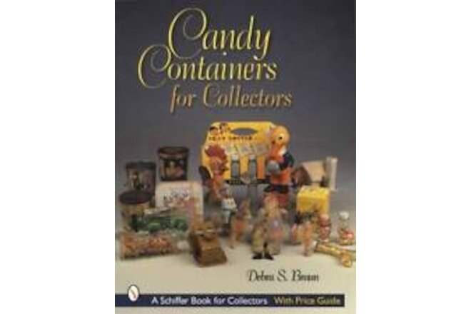 Vintage Candy Container Collectors Ref Guide - Advertising Pieces, Glass Etc