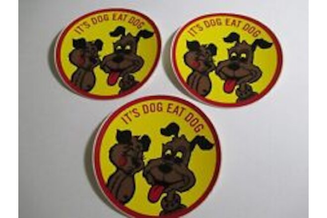 Vintage 3 It's Dog Eat Dog Stickers Competitive Every Person For Themselves NOS