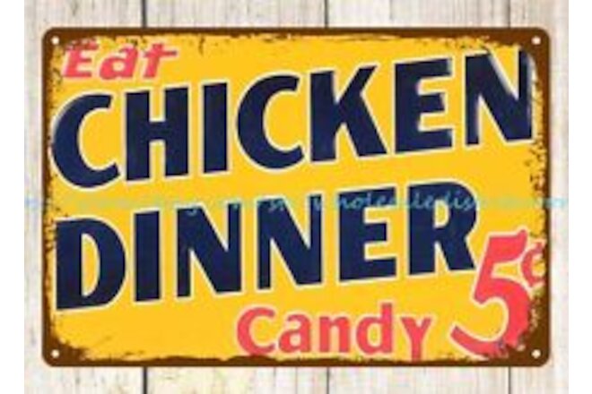 EAT CHICKEN DINNER 5c CANDY metal tin sign reproductions for business