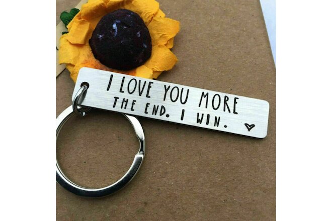 Stainless Steel I Love You More The End I Win Keychain Gift for Couples Lover