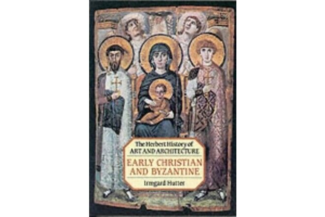 Early Christian and Byzantine Art (History of Ar... by Hutter, Irmgard Paperback