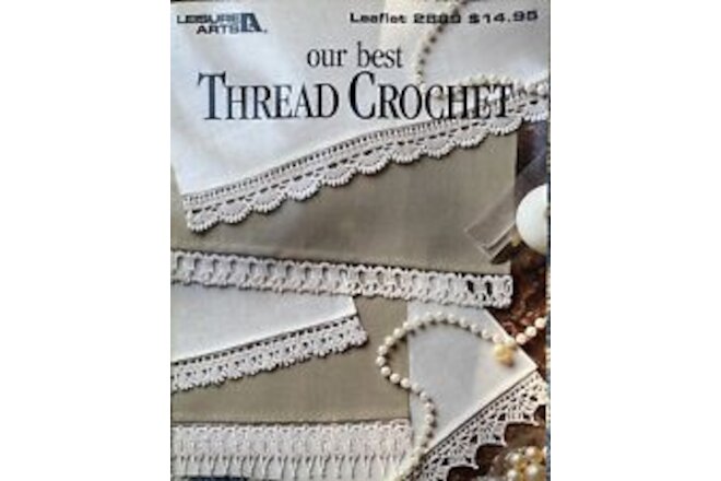 Our Best Thread Crochet Leaflet Book 2889 Leisure Arts Patterns 128 Pages Doily