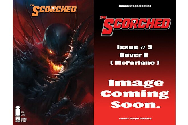 Spawn The Scorched #3  2 Cover Set McFarlane, Mattina Preorder 3/9/2022