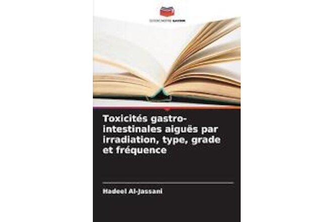 Toxicits gastro-intestinales aigus par irradiation, type, grade et frquence by H