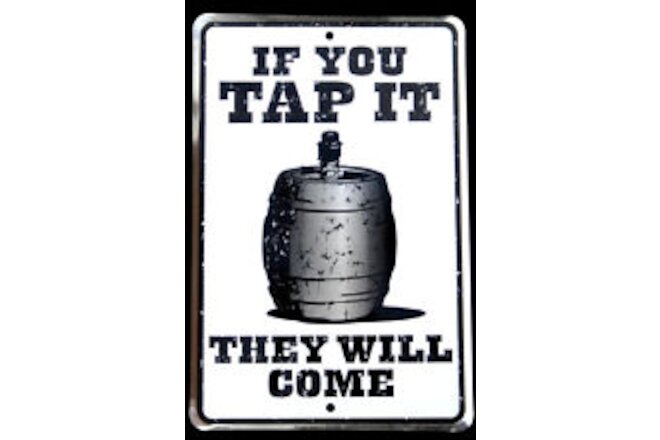 Metal Beer Keg Barrel Tin Sign IF YOU TAP IT Funny Party/Dorm/Bar/Pub Wall Decor