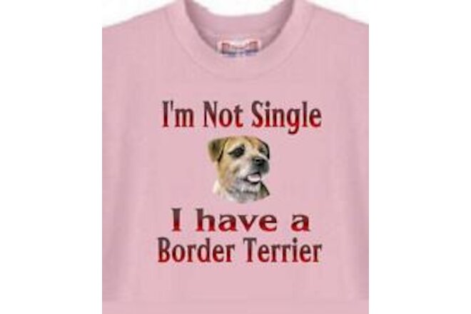 Dog T Shirt Men Women ----- I'm Not Single I Have A Border Terrier