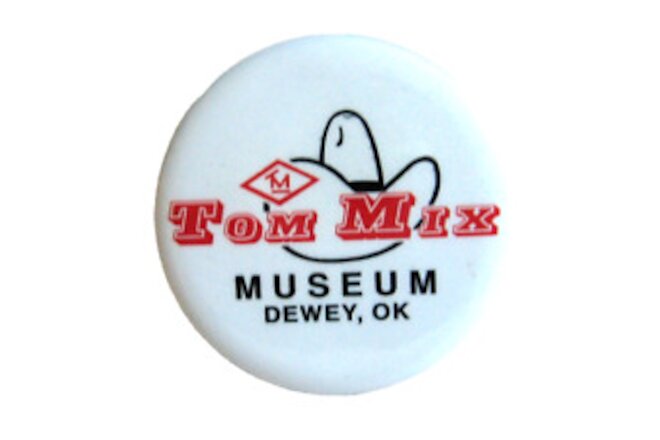 Tom Mix Museum Souvenir Pinback Dewey, Oklahoma 1 3/4" Round
