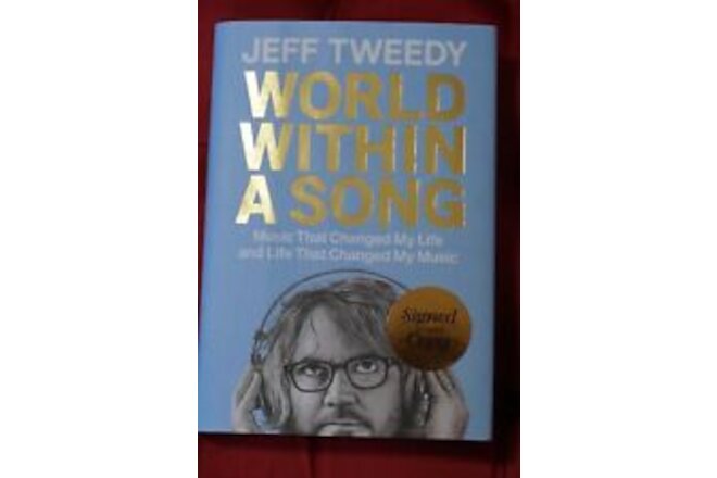 NEW SIGNED JEFF TWEEDY WORLD WITHIN A SONG 1ST PRINTING SIGNED EDITION HC WILCO