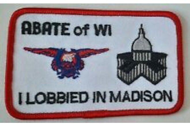 Motorcycle Patch ABATE OF WISCONSIN I Lobbied In Madison NEW