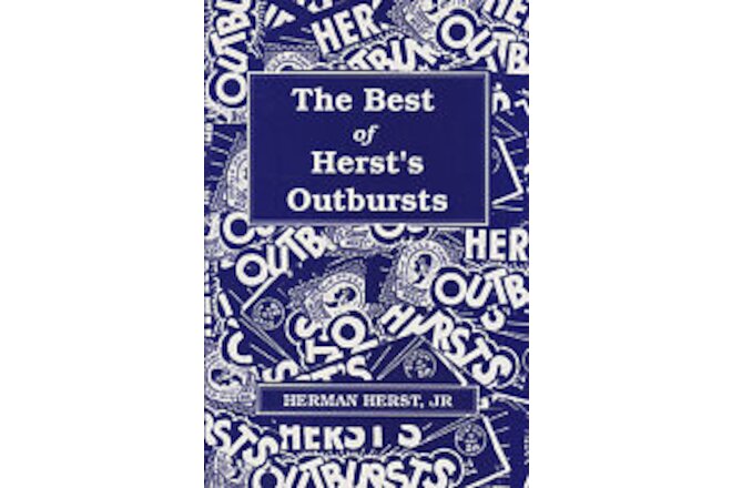 Best of Herst's Outbursts, by Herman Herst, Jr. NEW see description